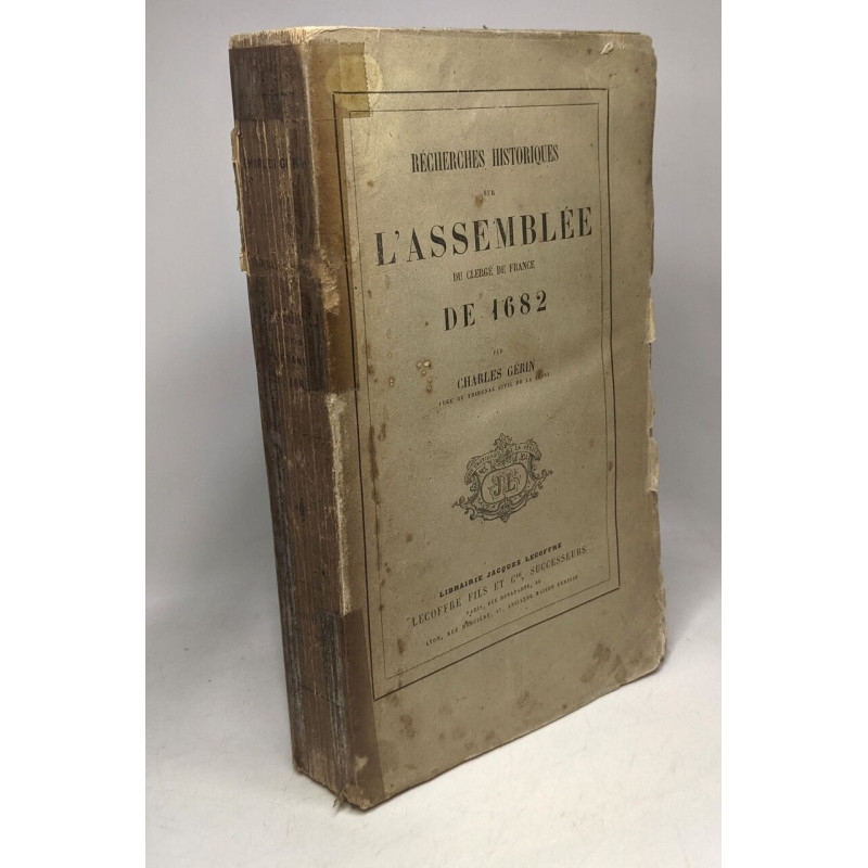Recherches historiques sur l'assemblée du Clergé de France de 1682