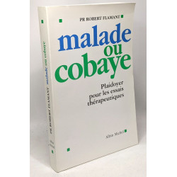 Malade ou cobaye : Plaidoyer pour les essais thérapeutiques