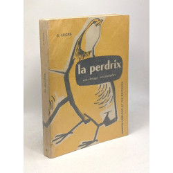 La perdrix - son élevage ses maladies - 2e éd
