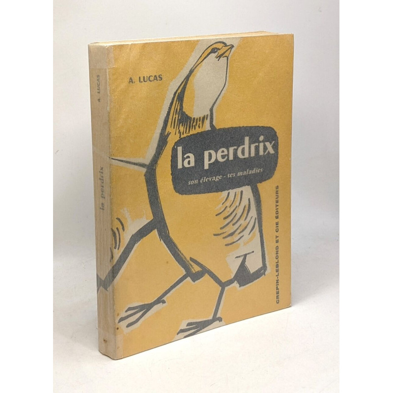 La perdrix - son élevage ses maladies - 2e éd