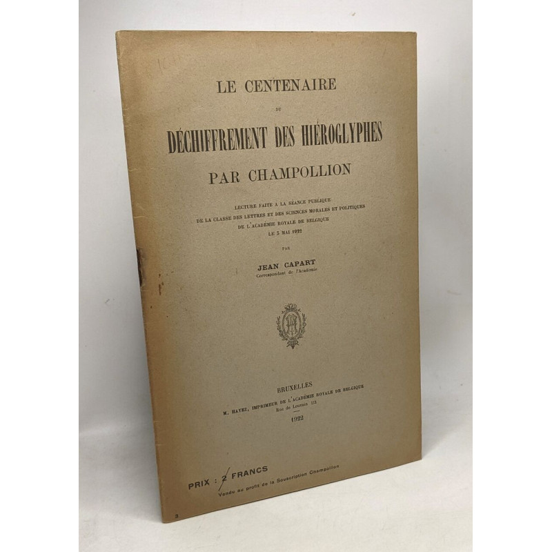 Le centenaire du déchiffrement des hiéroglyphes par Champollion...