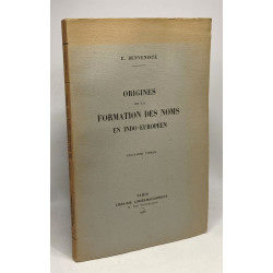 Origines de la fomation des noms en indo-européen - deuxième tirage