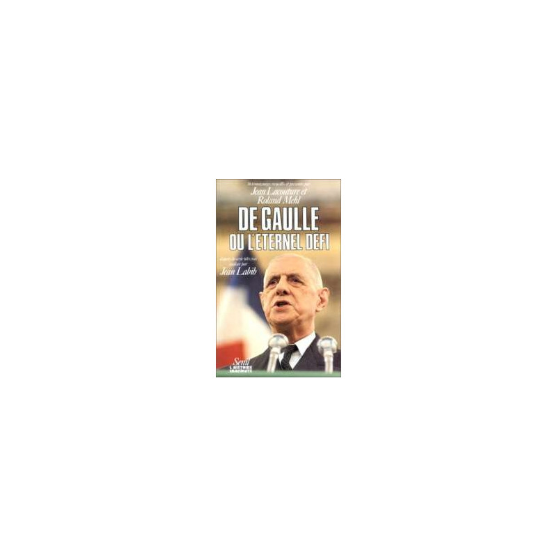 De Gaulle Ou L'eternel Defi