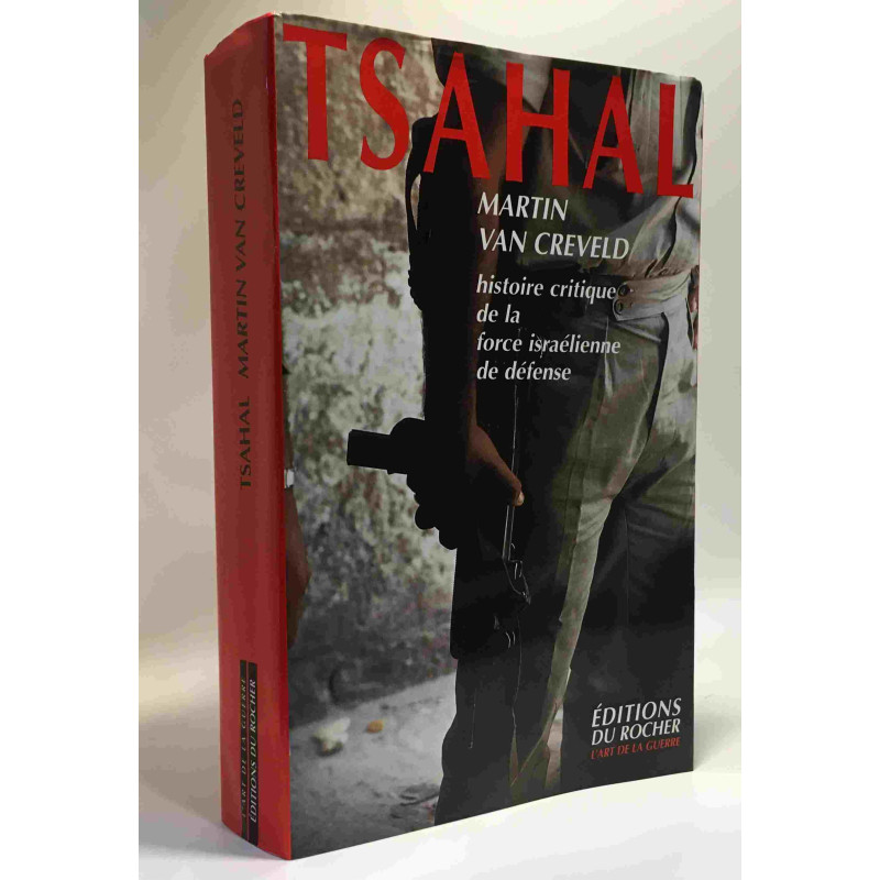 Tsahal :Histoire critique de la force israelienne de défense