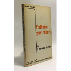 L'affaire Guy Robert ou la revanche de 1968 - Caen 1970 la...
