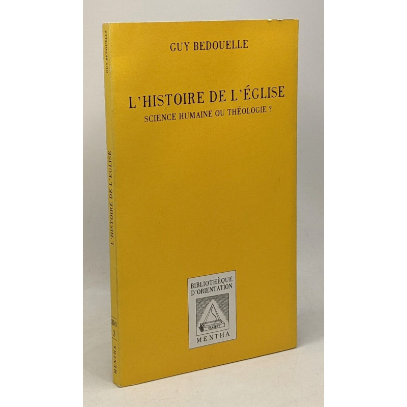 L'histoire de l'église : science humaine ou théologie