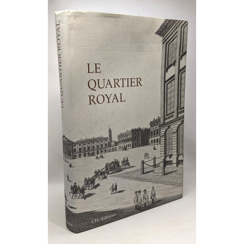 Le quartier Royal. illustrations en noir et en couleur