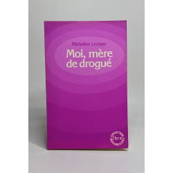 Moi mere de drogue
