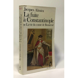 La Fuite à Constantinople ou la vie du Comte de Bonneval