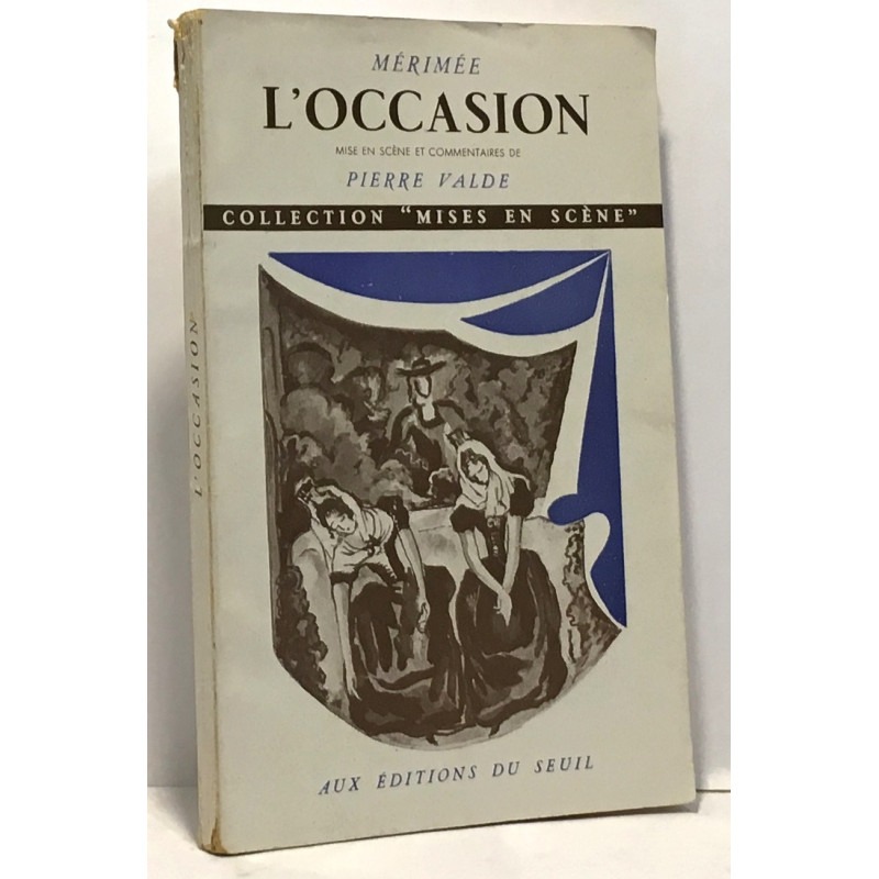 L'occasion (mis en scène et commentaires de Pierre Valde)