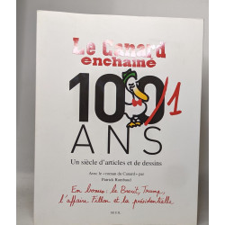 Le Canard enchaîné les Cent un ans ((nvlle édition)): Un siècle...