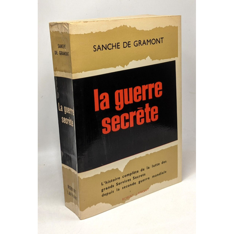 La guerre secrète - l'histoire complète de la lutte des grands...