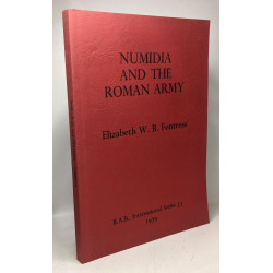 Numidia and the Roman Army: Social Military and Economic Aspects...