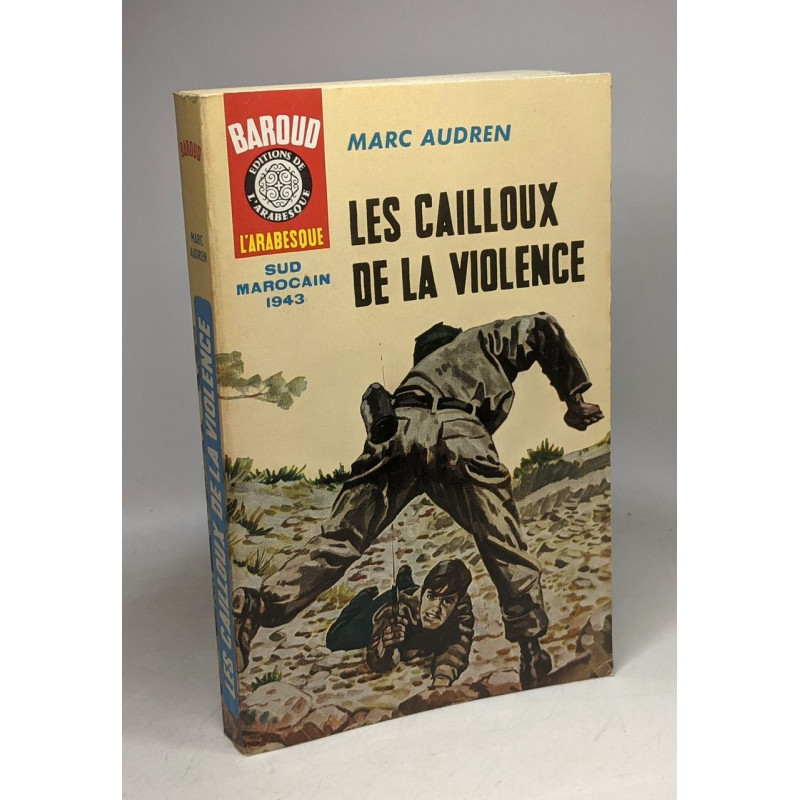 Les cailloux de la violence - Sud Marocain 1943 / publication...