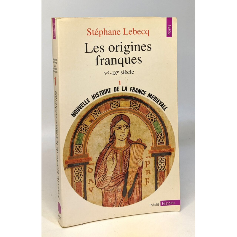 Nouvelle histoire de la France médiévale. Les origines franques Ve...