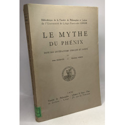 Le mythe du Phénix dans les littératures grecques et latine -...