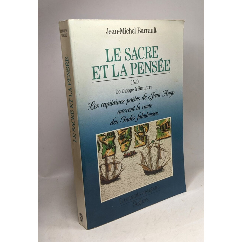 Le sacre et la pensée 1529 de Dieppe à Sumatra - Les...