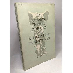 Les Grands thèmes moraux de la civilisation occidentale - édition 1958