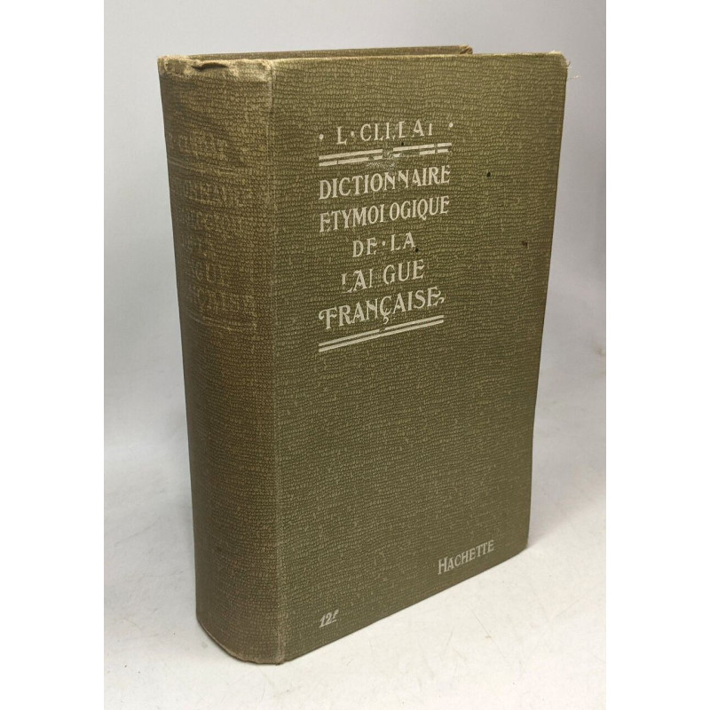 Dictionnaire étymologique de la langue française - 6e éd. revue