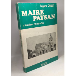 Maire paysan - mémoires et pensées