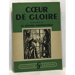 Coeur de gloire - mémoire de la grande mademoiselle