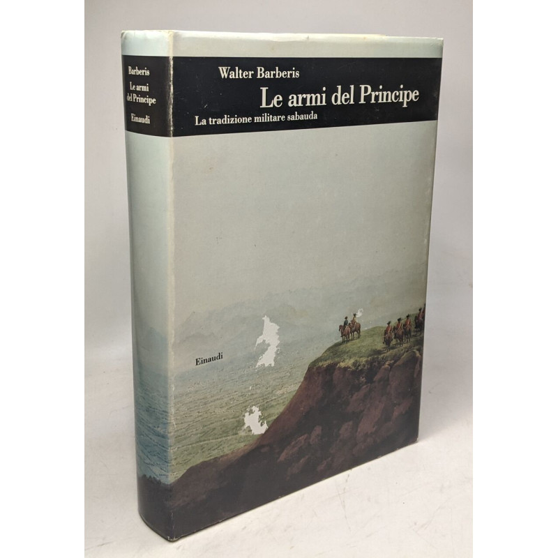 Le armi del principe. La tradizione militare sabauda (Biblioteca...