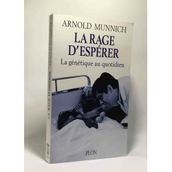 LA RAGE D'ESPERER. La génétique au quotidien
