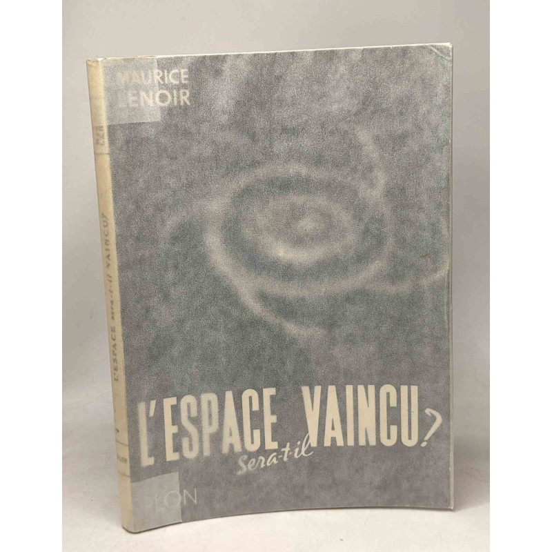L'espace sera-t-il vaincu? avec 15 dessins dans le texte et 5...