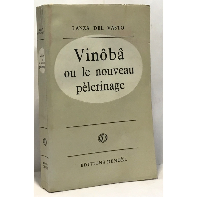 Vinôbâ ou le nouveau pèlerinage