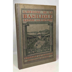 L'origine de la basilique latine - réimprimé des annales de la...