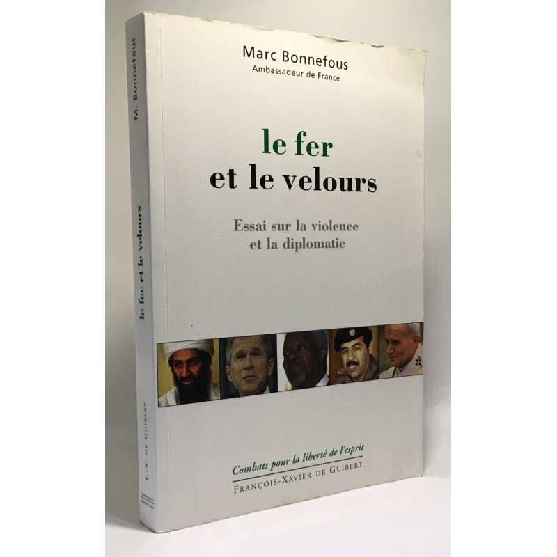 Le Fer et le Velours : Essai sur la violence et la diplomatie