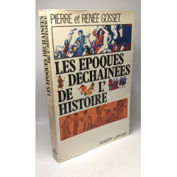 Les époque déchainées de l'Histoire