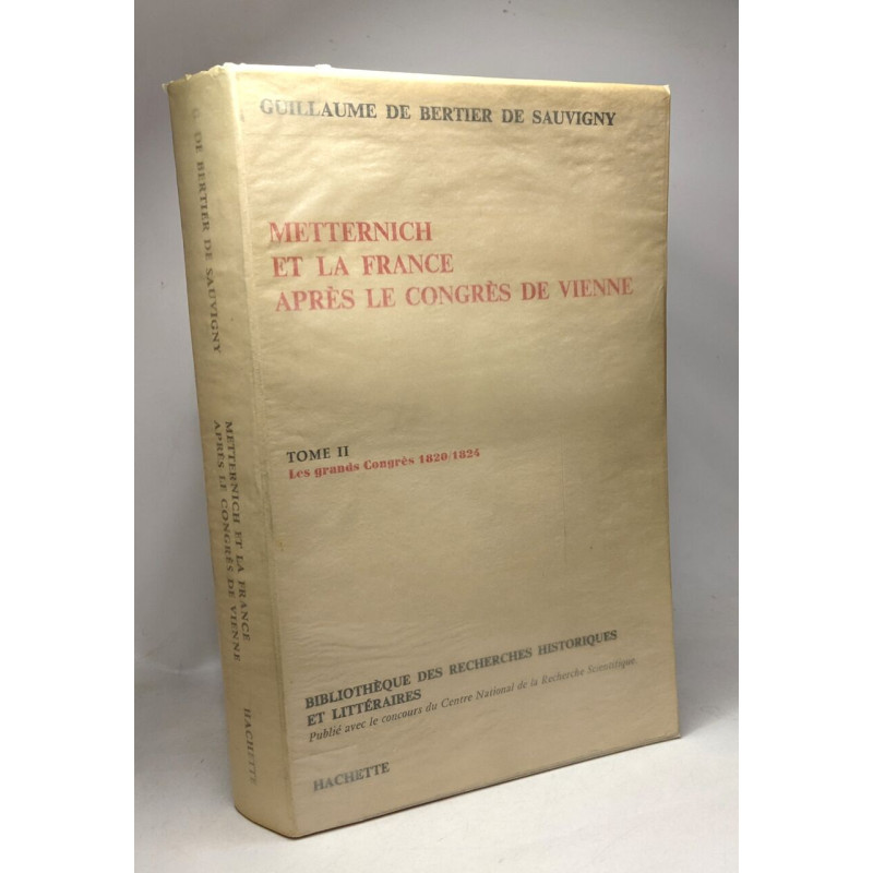 Metternich et la France après le congrès de Vienne - TOME II - Les...