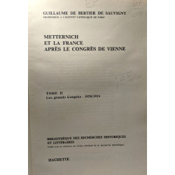 Metternich et la France après le congrès de Vienne - TOME II - Les...