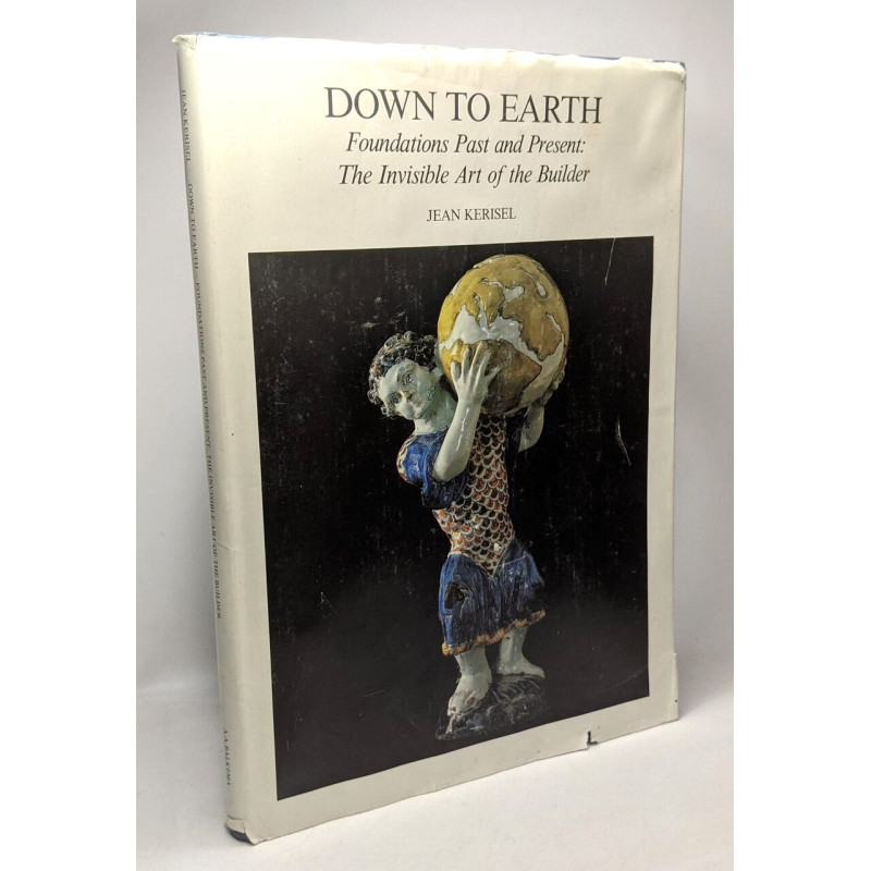 Down to Earth: Foundations Past and Present: The Invisible Art of...