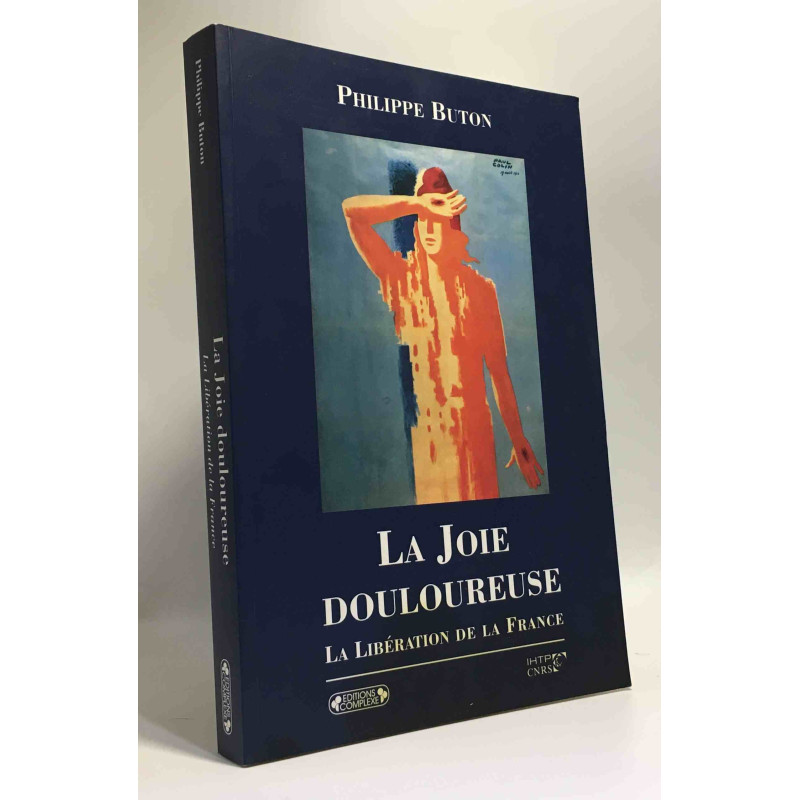 La Joie douloureuse : La Libération de la France