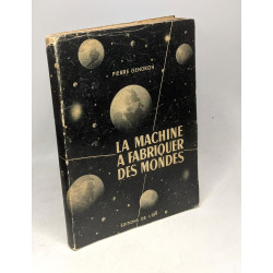 La machine à fabriquer des mondes