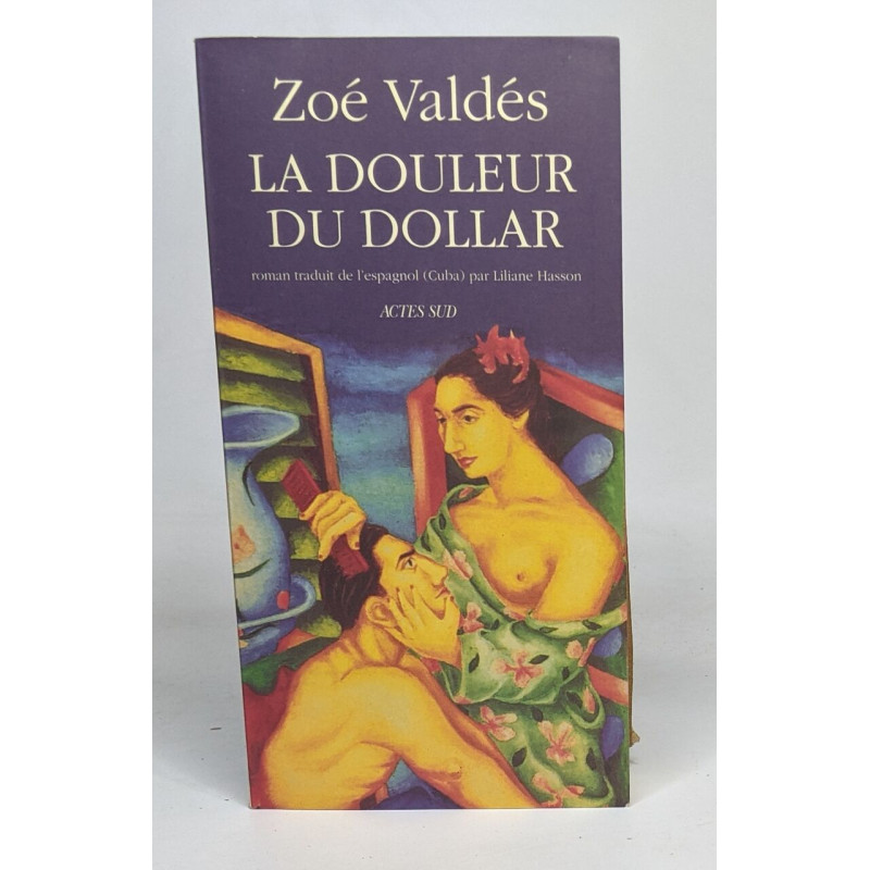LA DOULEUR DU DOLLAR. Traduit Du Cubain Par Liliane Hasson