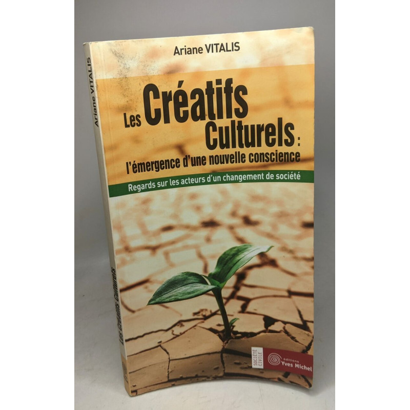 Les créatifs culturels : l'émergence d'une nouvelle conscience:...