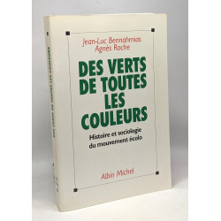 Des Verts de toutes les couleurs - histoire et sociologie du...