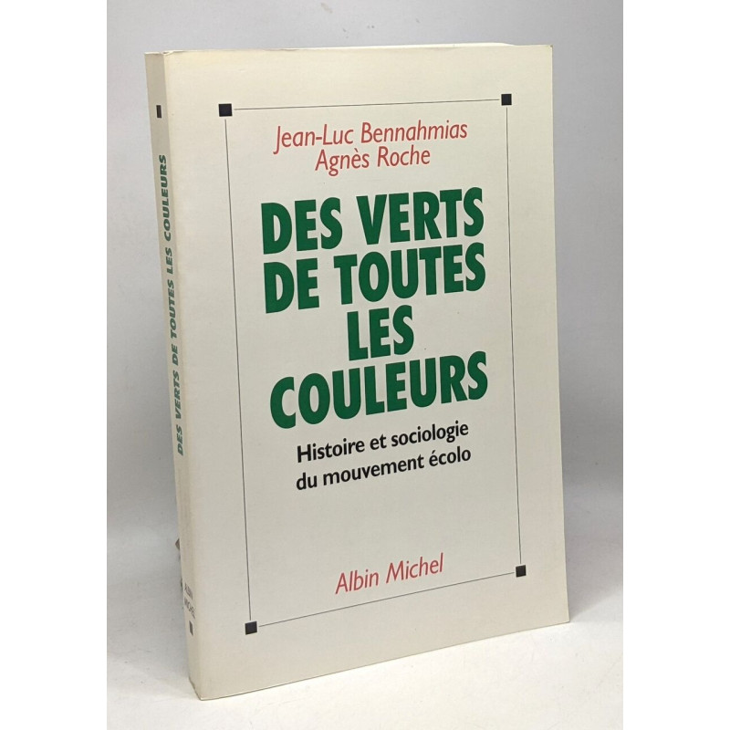 Des Verts de toutes les couleurs - histoire et sociologie du...