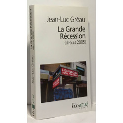 La Grande Récession (depuis 2005): Une chronique pour comprendre