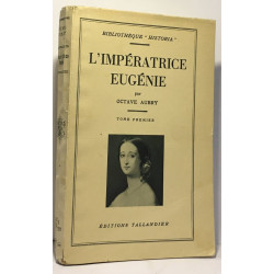 L'impératrice Eugénie - Tome premier