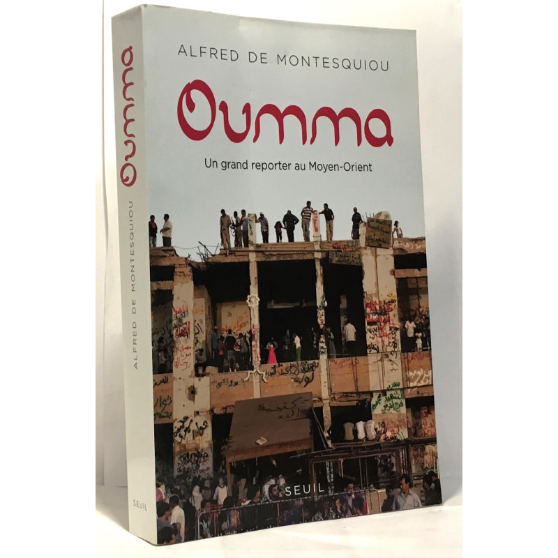 Oumma : un grand reporter au Moyent-Orient