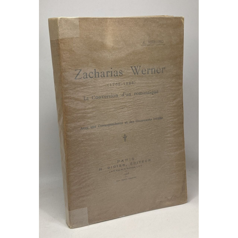 Zacharias Werner (1768-1823) La conversion d'un romantique