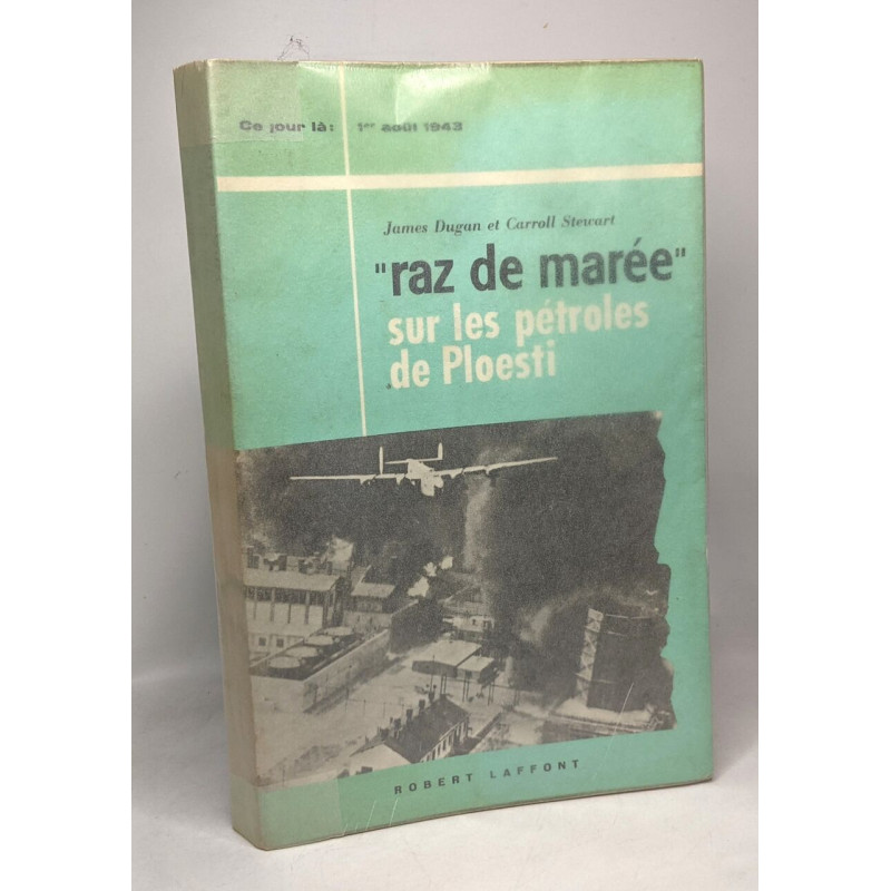 Opération "raz de marée" sur les pétroles de Ploesti (1er Août 1943)