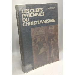Les clefs païennes du Christianisme