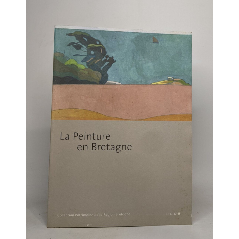 La peinture en Bretagne (Collection Patrimoine de la région Bretagne)
