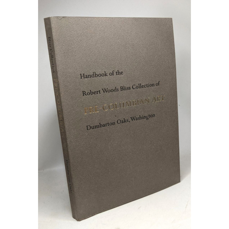 Handbook of the Robert Woods bliss collection of Pre-columbian art...