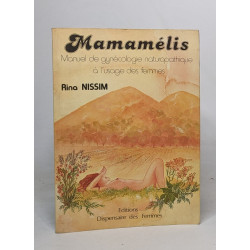 Mamamelis : manuel de gynécologie naturopathique a l'usage des femmes